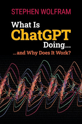 What is Chatgpt Doing... and Why Does it Work?