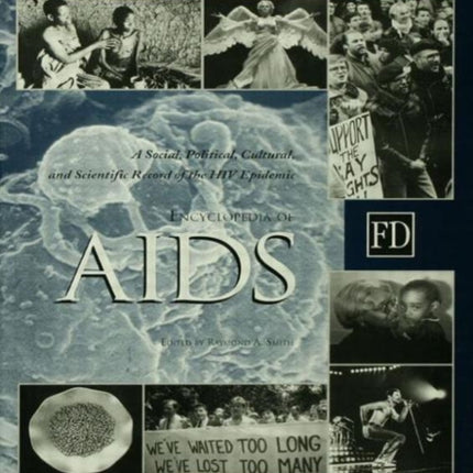 Encyclopedia of AIDS: A Social, Political, Cultural, and Scientific Record of the HIV Epidemic