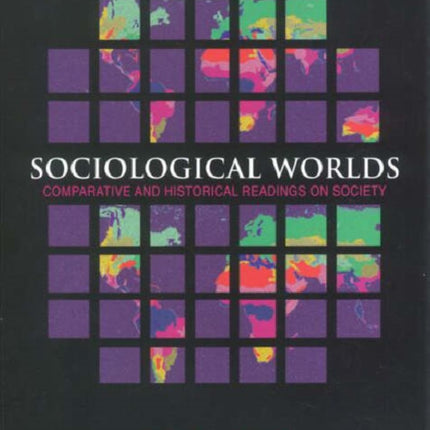 Sociological Worlds: Comparative and Historical Readings on Society