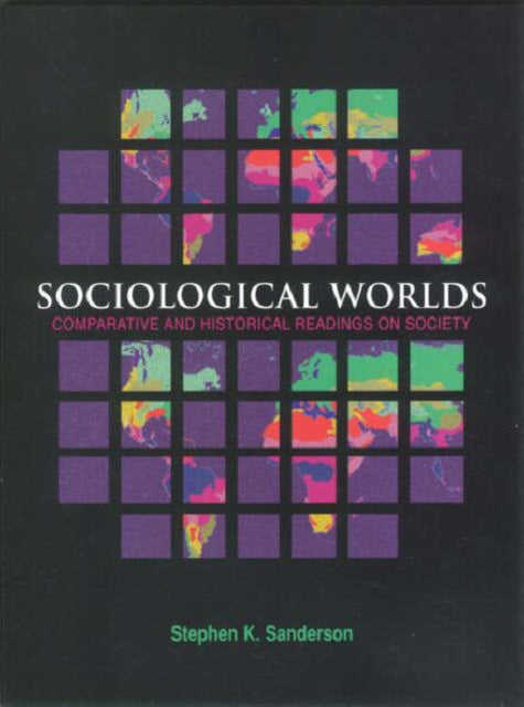 Sociological Worlds: Comparative and Historical Readings on Society