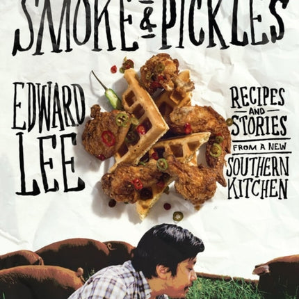 Smoke and Pickles: Recipes and Stories from a New Southern Kitchen