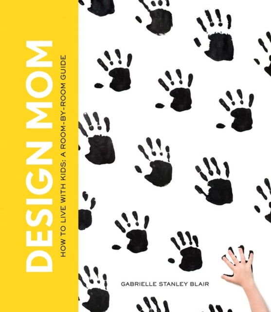 Design Mom: How to Live with Kids: A Room-by-Room