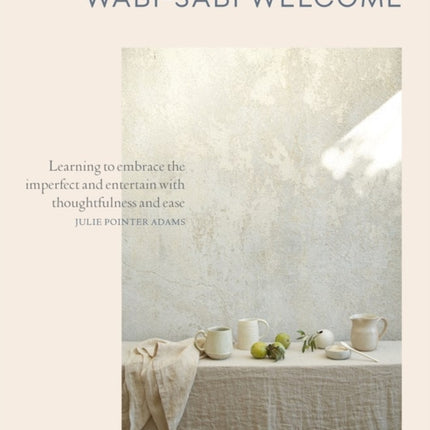 Wabi-Sabi Welcome: Learning to Embrace the Imperfect and Entertain with Thoughtfulness and Ease