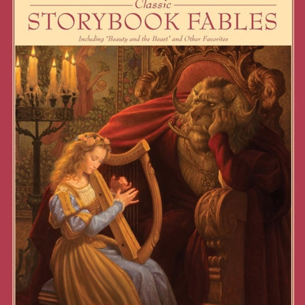 Classic Storybook Fables: Including "Beauty and the Beast" and Other Favorites