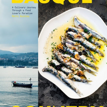 Basque Country: A Culinary Journey Through a Food Lover's Paradise