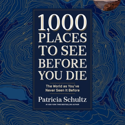 1,000 Places to See Before You Die (Deluxe Edition): The World as You've Never Seen It Before