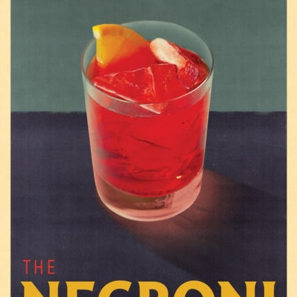 The Negroni: A Love Affair with a Classic Cocktail