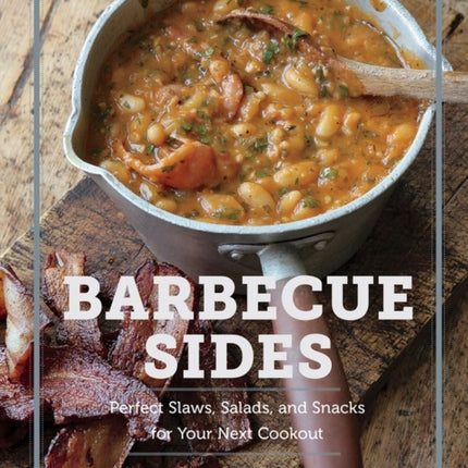 The Artisanal Kitchen: Barbecue Sides: Perfect Slaws, Salads, and Snacks for Your Next Cookout