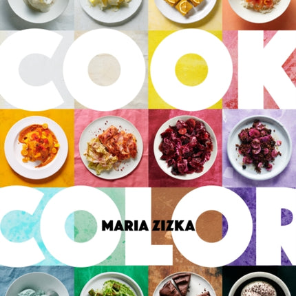 Cook Color: A Rainbow of 100 Recipes