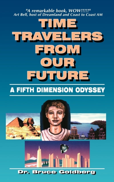 Time Travelers From Our Future: A Fifth Dimension Odyssey