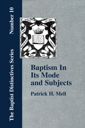 Baptism In Its Mode and Subjects