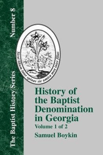 History Of The Baptist Denomination In Georgia - Vol. 1