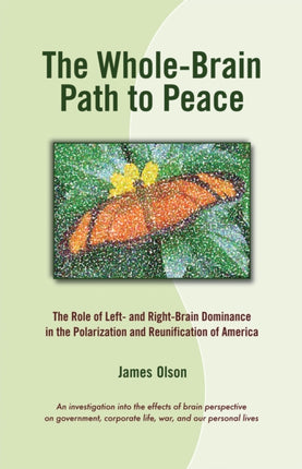 The Whole-Brain Path to Peace: The Role of Left- and Right-Brain Dominance in the Polarization and Reunification of America