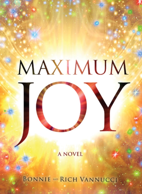 Maximum Joy: A Novel