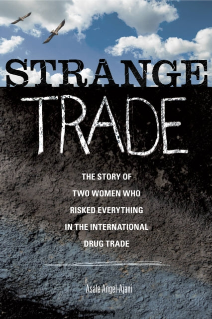 Strange Trade: The Story of Two Women Who Risked