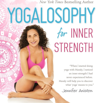 Yogalosophy for Inner Strength: 12 Weeks to Heal Your Heart and Embrace Joy