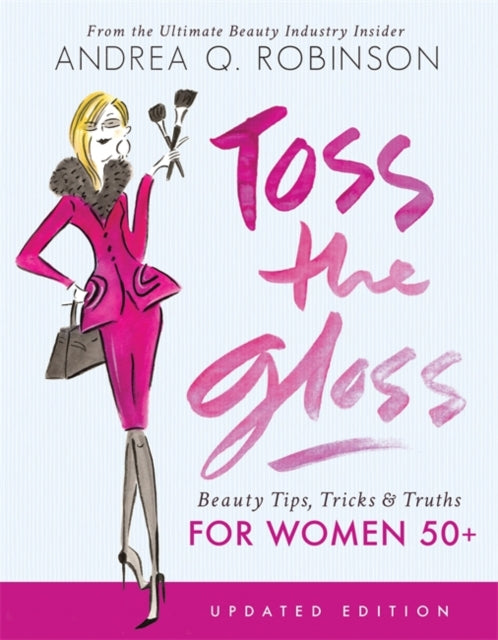 Toss the Gloss Beauty Tips Tricks  Truths for Women 50