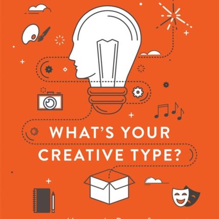 What's Your Creative Type?: Harness the Power of Your Artistic Personality