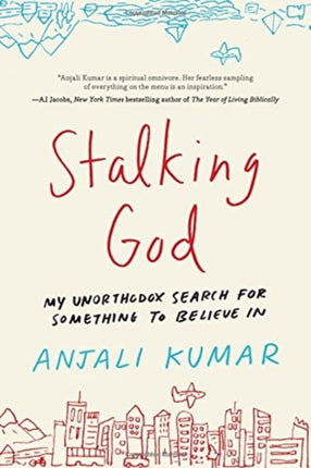 Stalking God: My Unorthodox Search for Something to Believe in