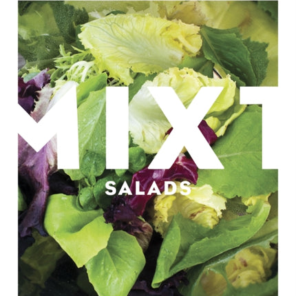 Mixt Salads: A Chef's Bold Creations [A Cookbook]