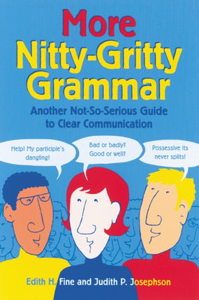 More Nitty-Gritty Grammar: Another Not-So-Serious Guide to Clear Communication