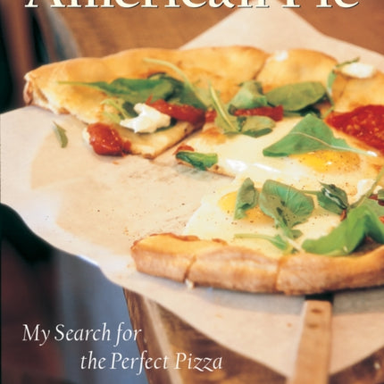 American Pie: My Search for the Perfect Pizza