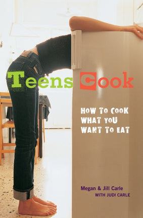 Teens Cook: How to Cook What You Want to Eat [A