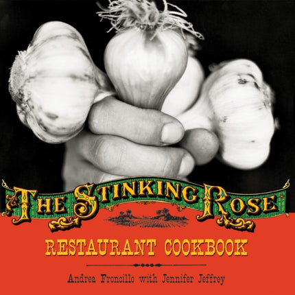 The Stinking Rose Restaurant Cookbook