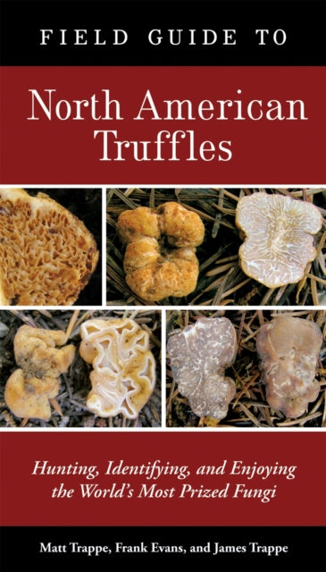 Field Guide to North American Truffles: Hunting,