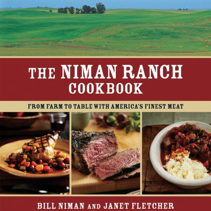 The Niman Ranch Cookbook: From Farm to Table with America's Finest Meat