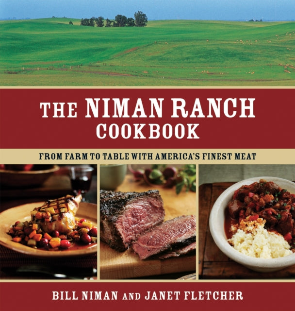 The Niman Ranch Cookbook: From Farm to Table with America's Finest Meat