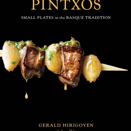 Pintxos: Small Plates in the Basque Tradition [A Cookbook]