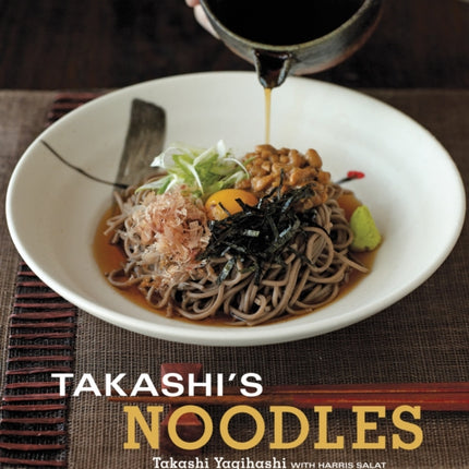 Takashi's Noodles: [A Cookbook]