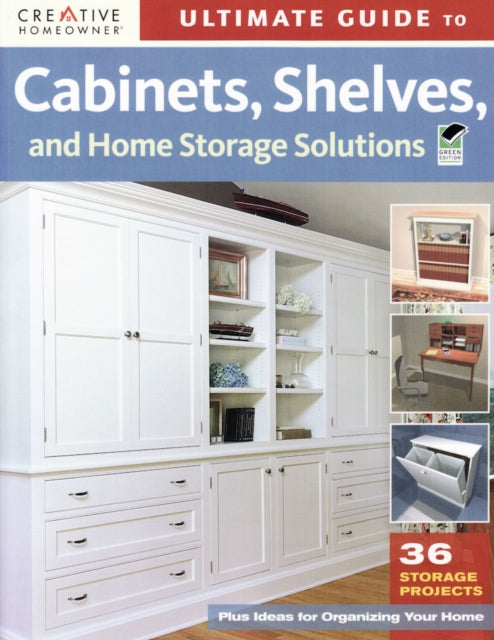 Ultimate Guide to Cabinets, Shelves, and Home Storage Solutions