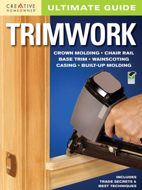 Ultimate Guide Trimwork Ultimate Guide To Ultimate Guide To Creative Homeowner