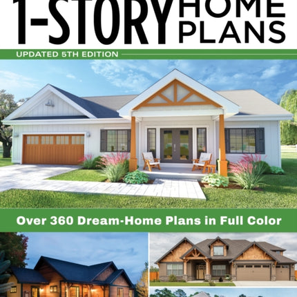 Best-Selling 1-Story Home Plans, 5th Edition: Over 360 Dream-Home Plans in Full Color