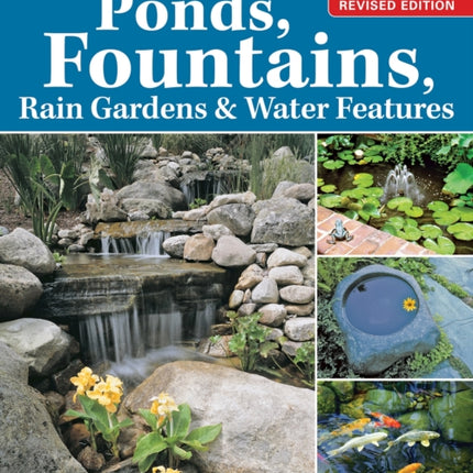 DIY Guide to Ponds, Fountains, Rain Gardens &