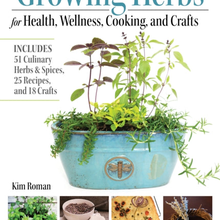 Growing Herbs for Health Wellness Cooking and Crafts