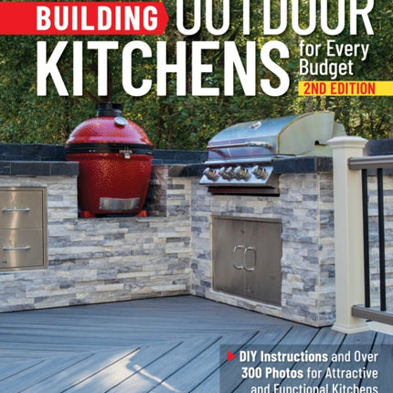 Building Outdoor Kitchens for Every Budget 2nd Edition