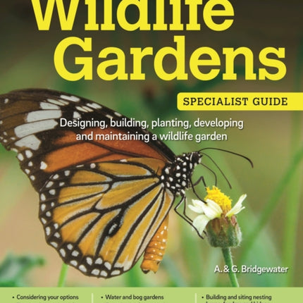 Home Gardener's Wildlife Gardens: Designing, building, planting, developing and maintaining a wildlife garden