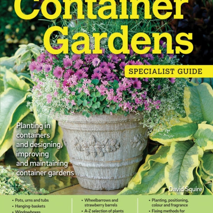 Home Gardener's Container Gardens: Planting in containers and designing, improving and maintaining container gardens