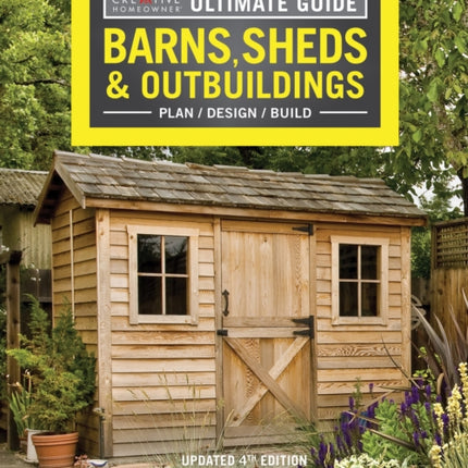 Ultimate Guide: Barns, Sheds & Outbuildings, Updated 4th Edition: Step-By-Step Building and Design Instructions Plus Plans to Build More Than 100 Outbuildings