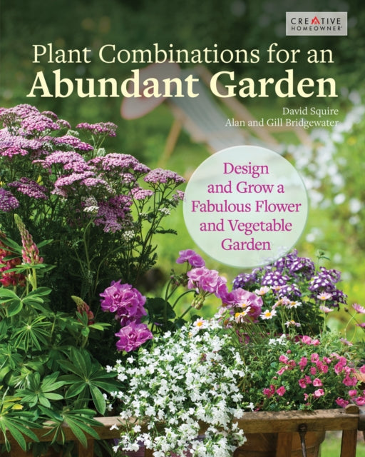 The Abundant Flower Gardener: Design and Grow a Fabulous Flower and Vegetable Garden