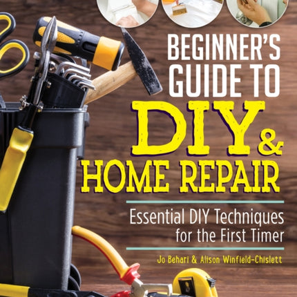 Beginner's Guide to DIY: Essential DIY Techniques for the First Timer