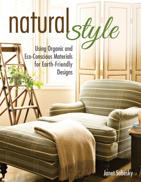 Natural Style: Using Organic and Eco-Conscious Materials for Earth-Friendly Designs