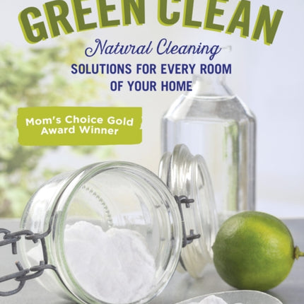 Green Clean: Natural Cleaning Solutions for Every Room of Your Home