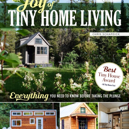 The Joy of Tiny House Living: Everything You Need to Know Before Taking the Plunge