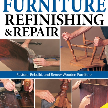 Ultimate Guide to Furniture Repair & Refinishing,