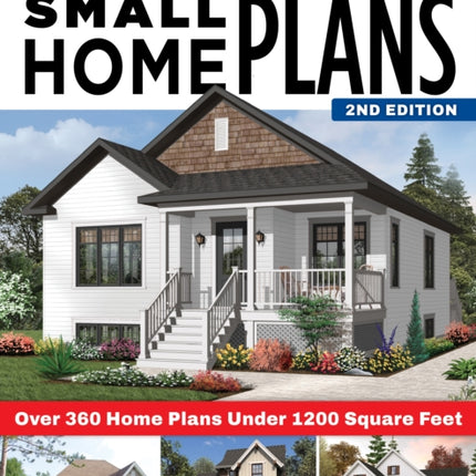 Big Book of Small Home Plans, 2nd Edition: Over 360 Home Plans Under 1200 Square Feet