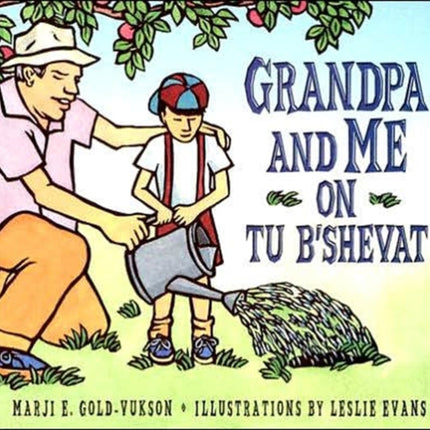 Grandpa and Me on Tu B'Shevat